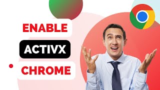 How to Enable ActiveX in Google Chrome [upl. by Niledam]