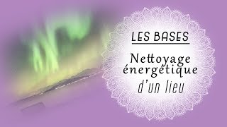 Nettoyage énergétique dun lieu [upl. by Roehm]