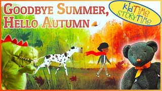 Goodbye Summer Hello Autumn  a Fall Book for Kids Read Aloud [upl. by Pittman]