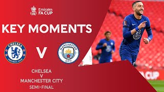 Chelsea v Manchester City  Key Moments  SemiFinal  Emirates FA Cup 202021 [upl. by Tuttle]