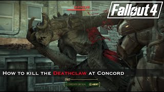 Fallout 4  How To Easily Kill the Deathclaw at Concord without Upgrades [upl. by Jeavons]