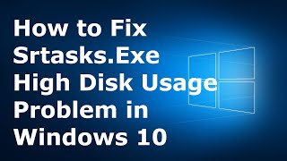 How to Fix SrtasksExe High Disk Usage Problem in Windows 10  Latest 2020 Tutorial [upl. by Ij]