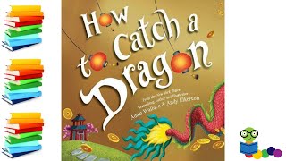 How to Catch a Dragon  Kids Books Read Aloud [upl. by Joshuah]