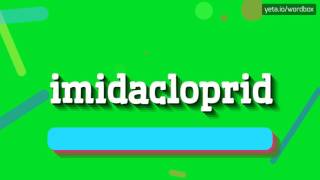 IMIDACLOPRID  HOW TO PRONOUNCE IT [upl. by Vaclav]