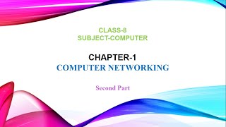 Chapter 1 Computer Networking  Part 2  Class 8 [upl. by Eelnayr700]