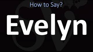 How to Pronounce Evelyn CORRECTLY [upl. by Dee Dee]