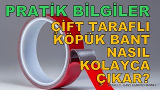 Pratik Bilgiler  Çift Taraflı Köpük Bant Nasıl Kolayca Çıkar [upl. by Kentigerma]