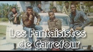 Les Fantaistes De Carrefour [upl. by Libove]