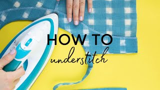 How to Understitch [upl. by Assirram559]