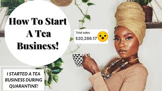 How To Start a Tea or Herbal Business STEP BY STEP GUIDE Sell Tea Candles Body products amp More [upl. by Oremar]