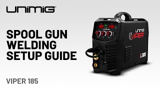 VIPER 185  Spool Gun Welding Setup Guide [upl. by Giwdul96]