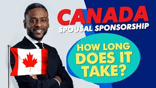 Canada Spousal Sponsorship How Long Does It Take  Canadian Immigration Lawyer [upl. by Suirtemed812]