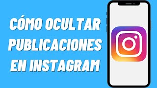 Cómo ocultar publicaciones en instagram [upl. by Littell]