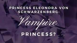 Eleonora von Schwarzenberg Vampire Princess [upl. by Hitoshi]