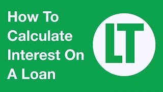 How To Calculate Interest On A Loan [upl. by Claudine]