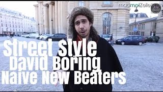 David Boring Naive New Beaters le Street Style [upl. by Sherr]