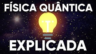 Física Quântica EXPLICADA [upl. by Ahsead838]