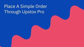 How to place a simple order on Upstox Pro Hindi  Buy or Sell Shares [upl. by Suzie687]