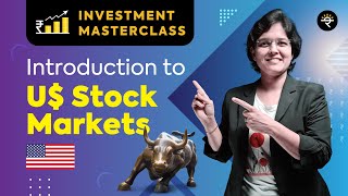 Introduction to US Stock Markets  Investment Masterclass [upl. by Ahseele]