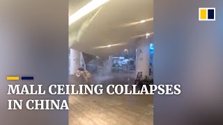 Shopping mall ceiling collapses in China [upl. by Eical]