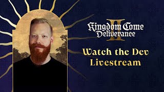 Kingdom Come Deliverance II Dev Livestream 6 [upl. by Mainis799]