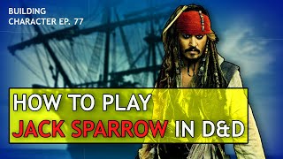 How to Play Jack Sparrow in Dungeons amp Dragons Pirate Build for DampD 5e [upl. by Sitnik]