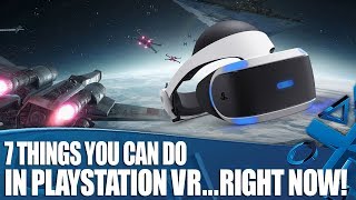 7 Essential Things To Do In PlayStation VR  Right Now [upl. by Paynter]