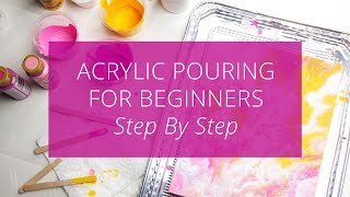 Acrylic Pouring for Beginners Step by Step [upl. by Netsreik]