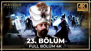 Muhteşem Yüzyıl 23 Bölüm 4K [upl. by Teerprug515]