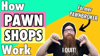 How PAWN SHOPS Work and Why I QUIT MY JOB [upl. by Belldame]