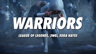 League of Legends 2WEI Edda Hayes  Warriors Lyrics [upl. by Arron738]