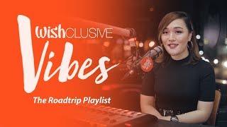 Wishclusive Vibes The Roadtrip Playlist [upl. by Nazler]