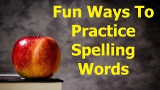 FUN WAYS TO PRACTICE SPELLING WORDS [upl. by Bozovich]