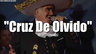 CRUZ DE OLVIDO  Vicente Fernández LETRA [upl. by Fredi]