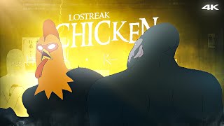 Lostreak Chicken RandomEdit 4K [upl. by Yniffit]