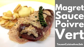 MAGRET de CANARD SAUCE au POIVRE VERT Tous en cuisine avec Seb [upl. by Debbie594]