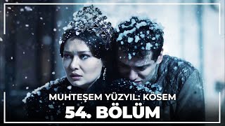 Muhteşem Yüzyıl Kösem 54 Bölüm HD [upl. by Hernandez]