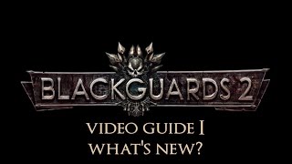 Blackguards 2  Video Guide 1 [upl. by Erleena]