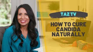 TAZTV  How to Cure Candida Naturally [upl. by Eelanaj]