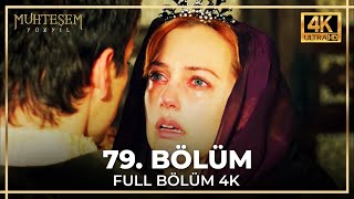 Muhteşem Yüzyıl 79 Bölüm 4K [upl. by Aciretehs]