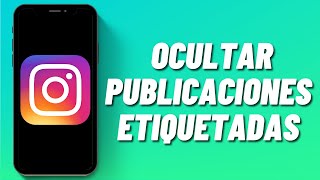 Cómo ocultar publicaciones etiquetadas en Instagram [upl. by Nalac619]