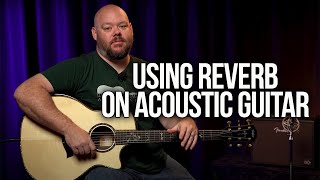 Using Reverb on Acoustic Guitar [upl. by Jeff]