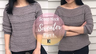 Crochet Scoop Neck SweaterCrochet Pull Over Sweater  Part 1 [upl. by Hardunn]