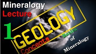 Mineralogy  1  Basics  Geology Concepts [upl. by Iva]