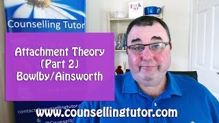 Attachment Theory Part 2 John Bowlby  Mary Ainsworth [upl. by Vareck]