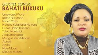 Top Gospel Songs by Bahati Bukuku  African Gospel Songs Swahili [upl. by Repsaj]